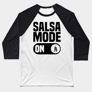 salsa mode on, Salsa Dance Lovers Baseball T-Shirt